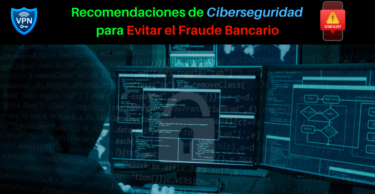 ciberseguridad recomendaciones para evitar el fraude bancario